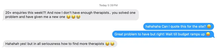 Client message: 20+ enquiries this week, and now I don't have enough therapists.