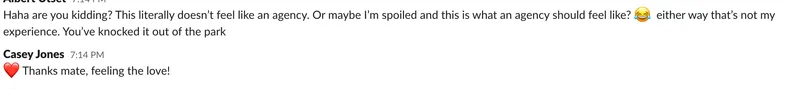Slack message from a client saying working with the agency doesn't feel like a typical agency experience