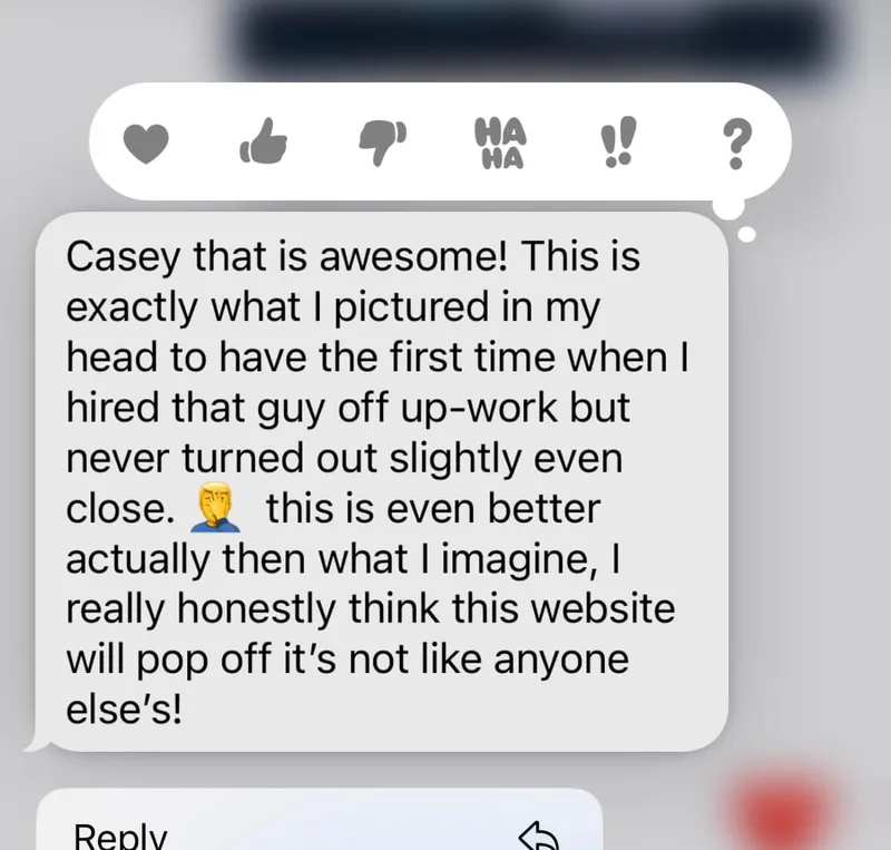 iMessage from a client saying their new website is even better than what they imagined and unlike anything in their industry